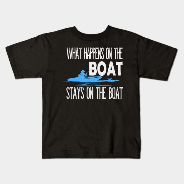 What happens on the Boat Fishing Kids T-Shirt by Foxxy Merch